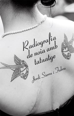 Cover of the book Radiografia de noia amb tatuatge by Carina Rissi