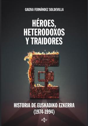 Cover of the book Héroes, heterodoxos y traidores by Helmut Ortner