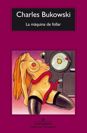 Cover of the book La máquina de follar by Paloma Díaz-Mas