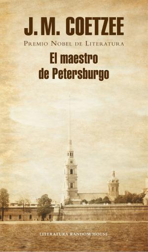 Cover of the book El maestro de Petersburgo by Javier Marías