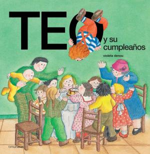 Cover of the book Teo y su cumpleaños by Violeta Denou