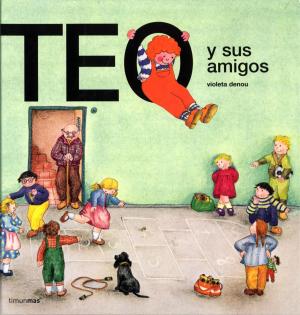 Cover of the book Teo y sus amigos by Anna Llenas