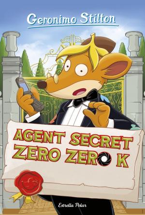 Cover of the book Agent secret Zero Zero K by Geronimo Stilton
