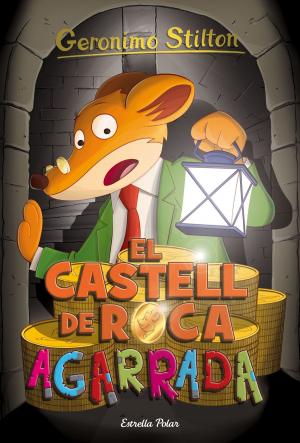Cover of the book El castell de Roca Agarrada by Tea Stilton