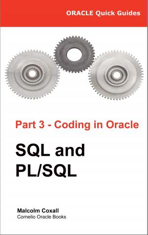 Book cover of Oracle Quick Guides Part 3 - Coding in Oracle: SQL and PL/SQL
