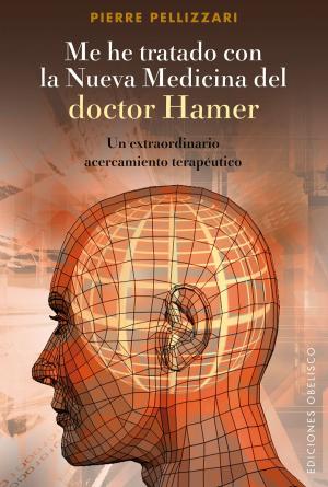 Cover of the book Me he tratado con la nueva medicina del Dr. Hamer: un extraordinario acercamiento terapéutico by Martine Tardy