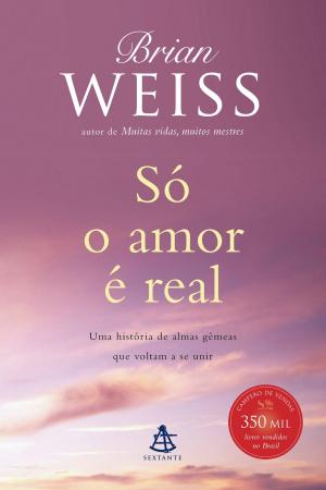 Cover of the book Só o amor é real by Rubens Teixeira