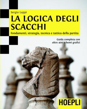 Cover of the book La logica degli scacchi by Davide Capoti, Emanuele Colacchi, Matteo Maggioni