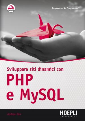Cover of the book Sviluppare siti dinamici con PHP e MySQL by Alessio Semoli