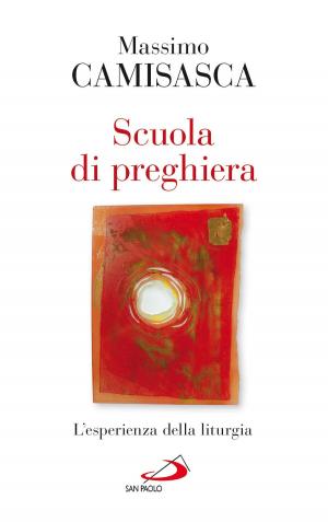 Cover of the book Scuola di preghiera. L'esperienza della liturgia by Primo Mazzolari