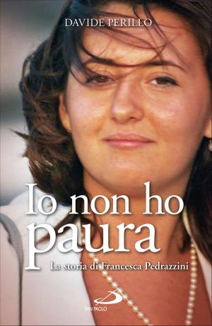 Cover of the book Io non ho paura. La storia di Francesca Pedrazzini by Gilbert Keith Chesterton
