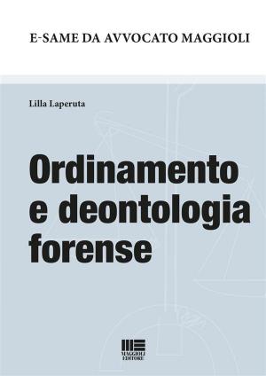Cover of the book Ordinamento e deontologia forense by Antonella Donati