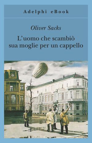 Cover of the book L’uomo che scambiò sua moglie per un cappello by Joseph Roth
