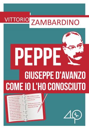 Cover of the book Peppe. Giuseppe D'Avanzo come io l'ho conosciuto by Melanie Toye
