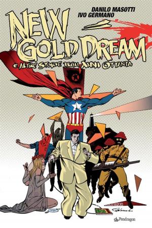 Cover of the book New Gold Dream e altre storie degli anni Ottanta by Francesco Fumelli