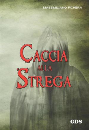 Cover of the book Caccia alla strega by Alessio Del Debbio