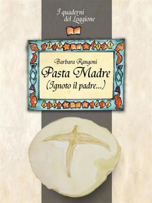 Cover of the book Pasta Madre (Ignoto il padre...) by Filippo Bitelli, Andrea Govoni, Michela Zanotti