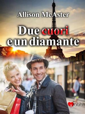 Cover of the book Due cuori e un diamante by Alice Dockery
