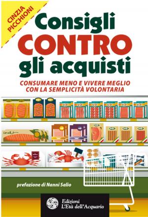 Cover of the book Consigli contro gli acquisti by Dario Canil, Frank Arjava Petter