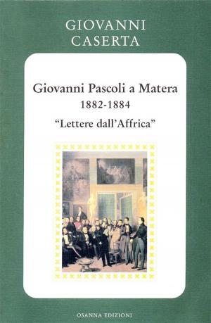 Book cover of Giovanni Pascoli a Matera (1882-1884).
