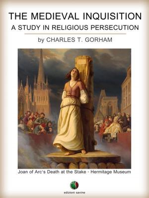 bigCover of the book The Medieval Inquisition. A Study in Religious Persecution by 