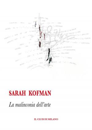 Cover of the book La malinconia dell'arte by Elie Wiesel