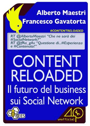 Cover of the book Content Reloaded. Il futuro del business sui Social Network by Dana Frigerio