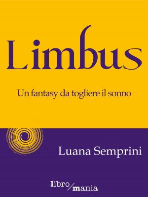 Cover of the book Limbus by Paola Alliney, Elena Cerutti, Federica Contini, Maurizio Foddai, Irene Grazzini, Rosita Romeo, Antonia Serranò, Grazia Tamburello