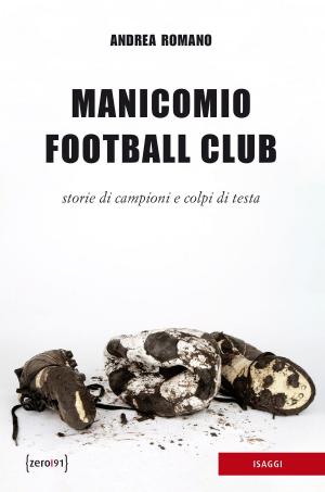 Cover of the book Manicomio Football Club by John Broberg