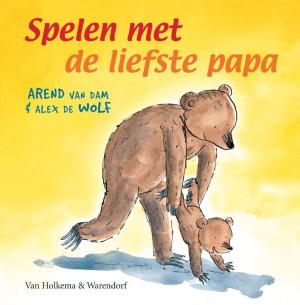 Cover of the book Spelen met de liefste papa by Louise Hay, Mona Lisa Schulz