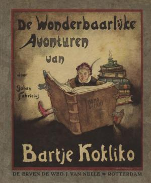 Cover of the book De wonderbaarlijke avonturen van Bartje Kokliko by Caja Cazemier