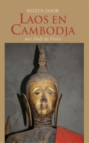 Book cover of Reizen door Laos en Cambodja met Dolf de Vries