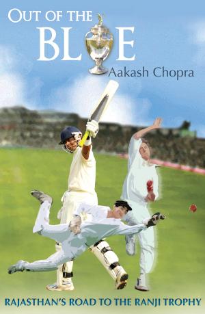 Cover of the book Out Of The Blue : Rajasthan's Road To The Ranji Trophy by Michael Wood