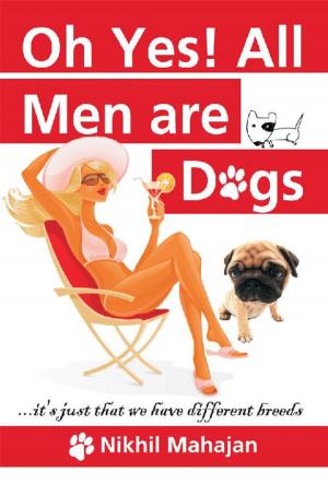 Cover of the book Ohh Yes! All Men are Dogs by Rugved Mondkar