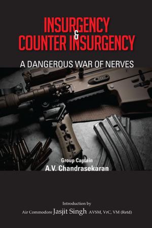 Cover of the book Insurgency and Counter Insurgency: A Dangerous War of Nerves by Mr Prakash Sarangi