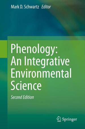 Cover of the book Phenology: An Integrative Environmental Science by George Exarchakos, Antonio Liotta