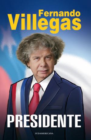 Cover of the book Villegas Presidente by Álvaro Bisama