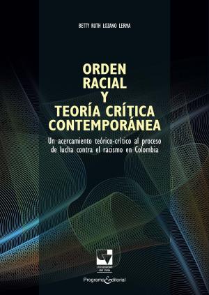 Cover of the book Orden racial y teoría crítica contemporánea by Juana Suárez
