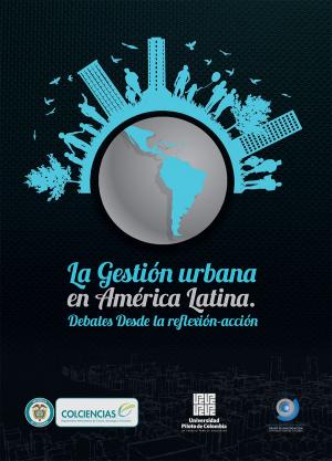 Cover of the book La Gestión Urbana en América Latina by Alfonso Torres Carrillo, Angie Torres Ruíz