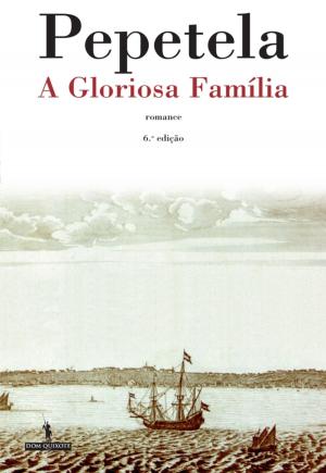 Cover of the book A Gloriosa Família by ANTÓNIO LOBO ANTUNES