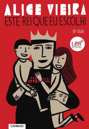 Cover of the book Este Rei que Eu Escolhi by António Borges Coelho
