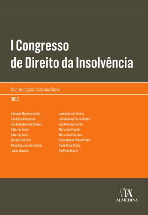 Cover of the book I Congresso de Direito da Insolvência by Ana Raquel Gonçalves Moniz