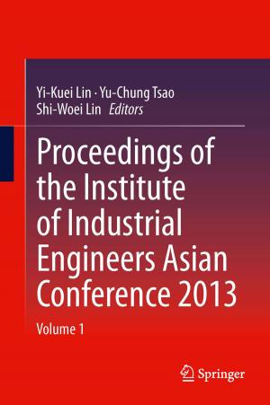 Cover of Proceedings of the Institute of Industrial Engineers Asian Conference 2013