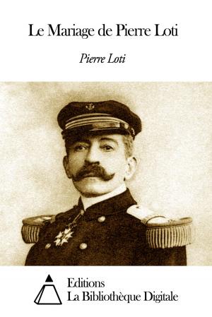 Cover of the book Le Mariage de Pierre Loti by Pierre Corneille