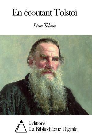 Cover of the book En écoutant Tolstoï by Editions la Bibliothèque Digitale