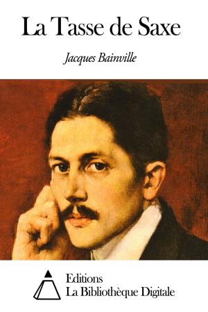Cover of the book La Tasse de Saxe by Jules Vallès