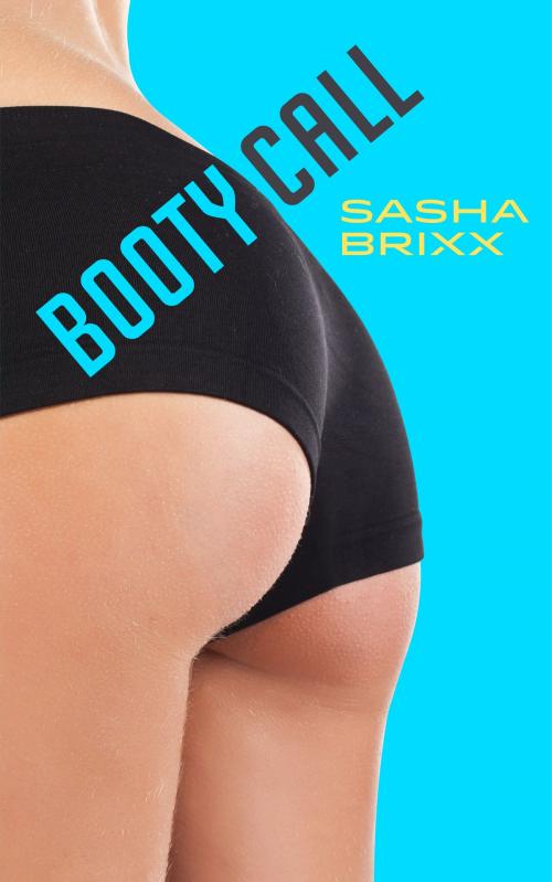 Cover of the book Booty Call by Sasha Brixx, Feed the Pulps Publishing
