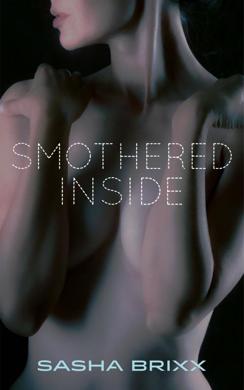 Cover of the book Smothered Inside by Sasha Brixx, Feed the Pulps Publishing