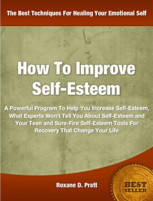 Cover of the book How To Improve Self-Esteem by Roxane Pratt, JDSims Publishing