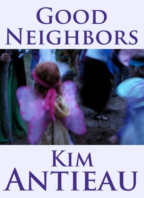 Cover of the book Good Neighbors by Kim Antieau, Green Snake Publishing